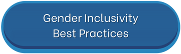 Gender Inclusive Practices